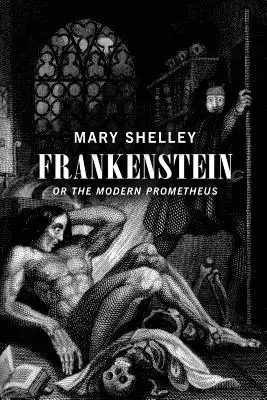 Frankenstein: or, The Modern Prometheus